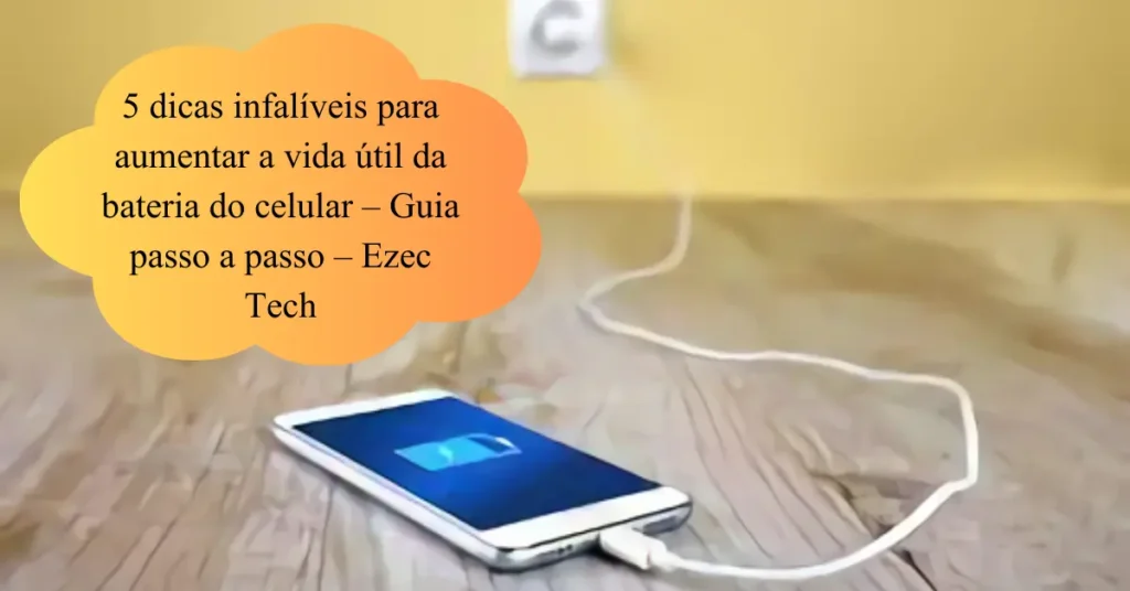 5-dicas-infaliveis-para-aumentar-a-vida-util-da-bateria-do-celular-–-Guia-passo-a-passo