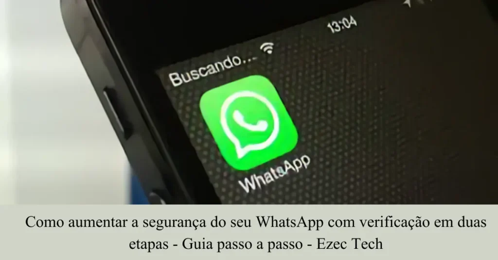 Como-aumentar-a-seguranca-do-seu-WhatsApp-com-verificacao-em-duas-etapas