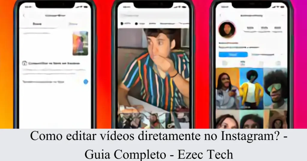 Como-editar-videos-diretamente-no-Instagram-Guia-Completo