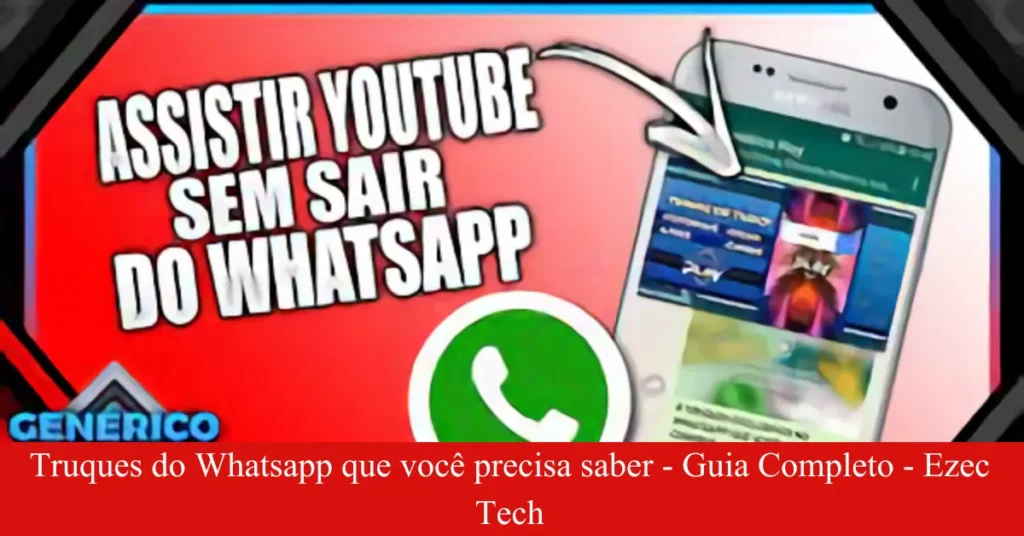 Truques do Whatsapp que você precisa saber – Guia Completo – Ezec Tech Truques do Whatsapp que você precisa saber - Guia Completo - Ezec Tech