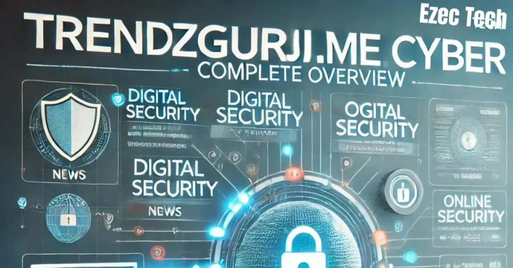 Trendzguruji.me Cyber - Complete Overview - Ezec Tech
