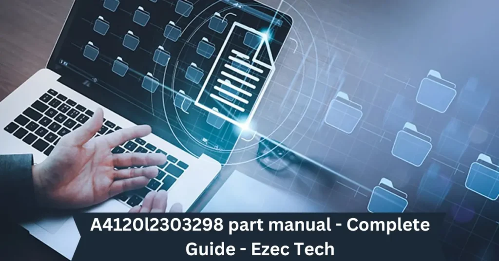 a4120l2303298 part manual - complete guide - ezec tech