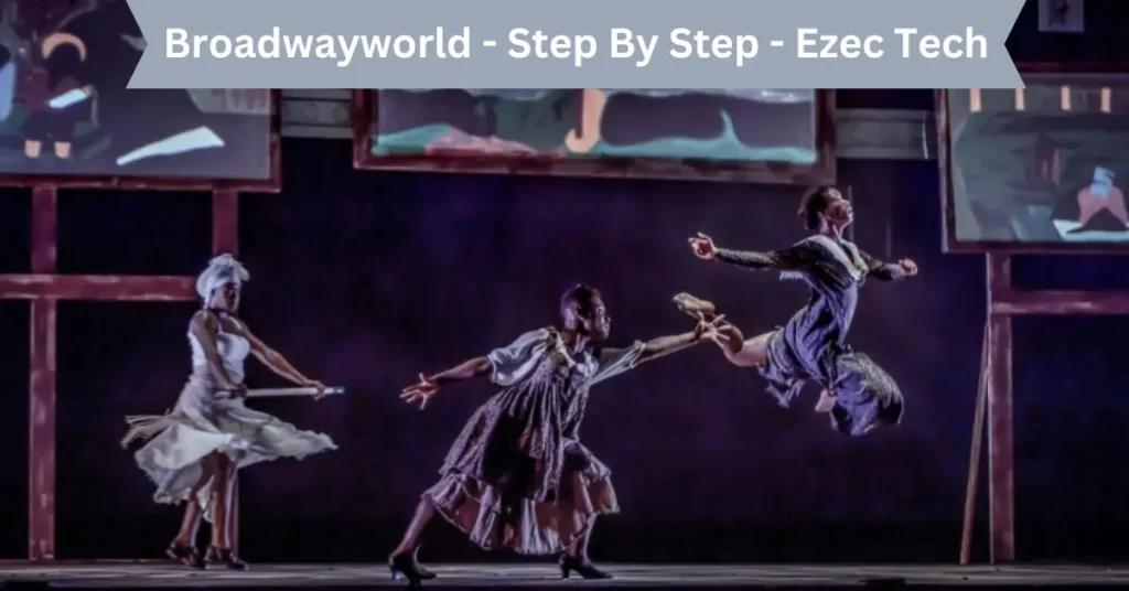 broadwayworld - step by step - ezec tech