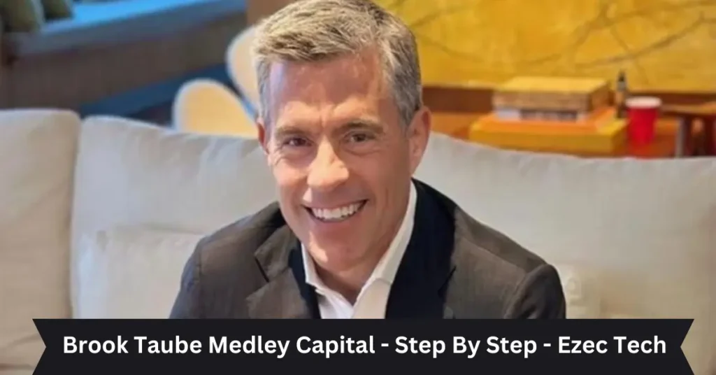 brook taube medley capital - step by step - ezec tech