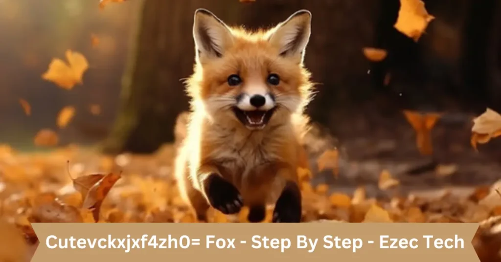 Cutevckxjxf4zh0= Fox – Step By Step – Ezec Tech cutevckxjxf4zh0= fox - step by step - ezec tech